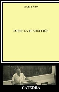 SOBRE LA TRADUCCIÓN | 9788437629780 | NIDA, EUGENE | Llibreria Drac - Librería de Olot | Comprar libros en catalán y castellano online