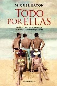 TODO POR ELLAS | 9788420669724 | BAYON, MIGUEL | Llibreria Drac - Llibreria d'Olot | Comprar llibres en català i castellà online