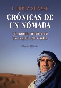 CRONICAS DE UN NOMADA | 9788420669663 | LOPEZ-SEIVANE, FRANCISCO | Llibreria Drac - Llibreria d'Olot | Comprar llibres en català i castellà online