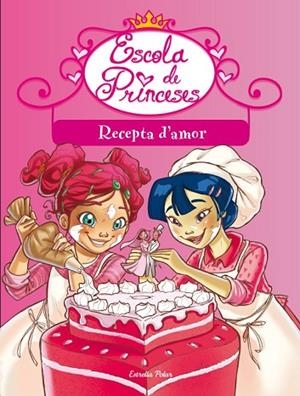 RECEPTA D'AMOR ( ESCOLA DE PRINCESES 5 ) | 9788499327709 | BAT, PRUNELLA | Llibreria Drac - Llibreria d'Olot | Comprar llibres en català i castellà online