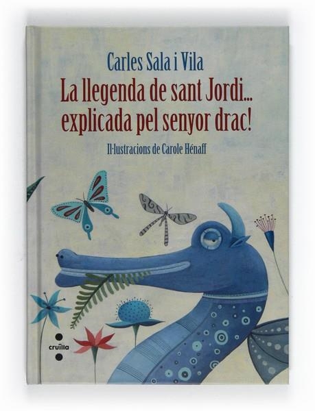 LLEGENDA DE SANT JORDI EXPLICADA PEL SENYOR DRAC, LA | 9788466130103 | SALA I VILA, CARLES | Llibreria Drac - Llibreria d'Olot | Comprar llibres en català i castellà online