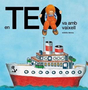 EN TEO VA AMB VAIXELL | 9788499328287 | DENOU, VIOLETA | Llibreria Drac - Librería de Olot | Comprar libros en catalán y castellano online