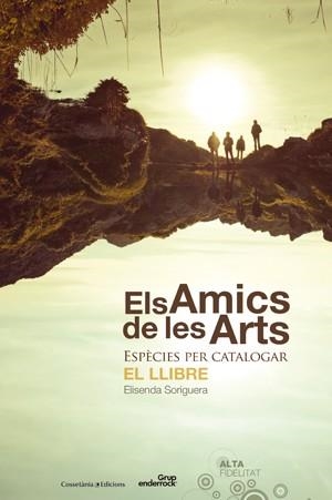 AMICS DE LES ARTS, ELS | 9788415456285 | SORIGUERA, ELISENDA | Llibreria Drac - Librería de Olot | Comprar libros en catalán y castellano online