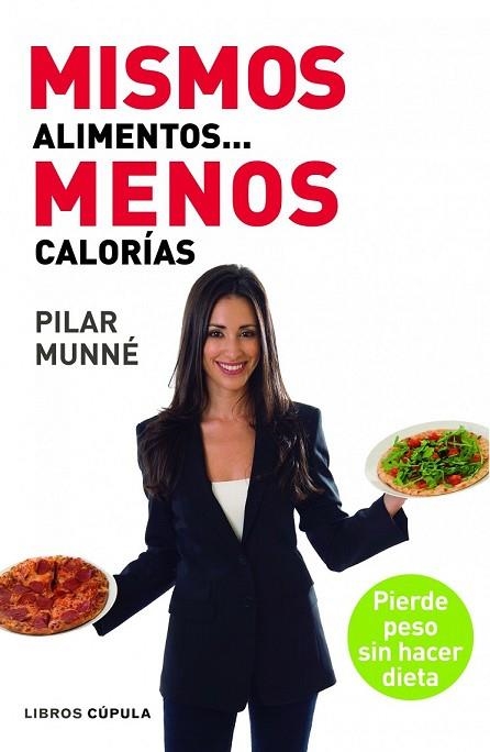 MISMOS ALIMENTOS MENOS CALORIAS | 9788448005016 | MUNNE, PILAR | Llibreria Drac - Librería de Olot | Comprar libros en catalán y castellano online