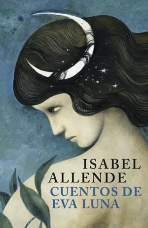 CUENTOS DE EVA LUNA | 9788401352904 | ALLENDE, ISABEL | Llibreria Drac - Llibreria d'Olot | Comprar llibres en català i castellà online