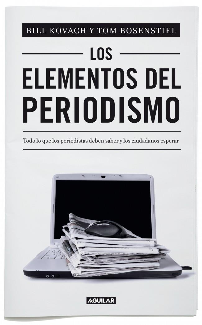 ELEMENTOS DEL PERIODISMO, LOS | 9788403012394 | KOVACH, BILL; ROSENSTIEL, TOM | Llibreria Drac - Llibreria d'Olot | Comprar llibres en català i castellà online