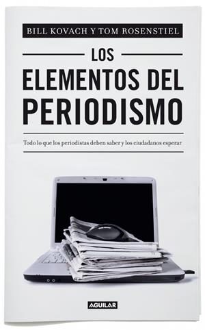 ELEMENTOS DEL PERIODISMO, LOS | 9788403012394 | KOVACH, BILL; ROSENSTIEL, TOM | Llibreria Drac - Llibreria d'Olot | Comprar llibres en català i castellà online