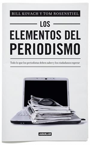 ELEMENTOS DEL PERIODISMO, LOS | 9788403012394 | KOVACH, BILL; ROSENSTIEL, TOM | Llibreria Drac - Llibreria d'Olot | Comprar llibres en català i castellà online