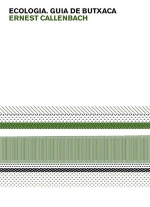 ECOLOGIA. GUIA DE BUTXACA | 9788475029030 | CALLENBACH, ERNEST | Llibreria Drac - Librería de Olot | Comprar libros en catalán y castellano online