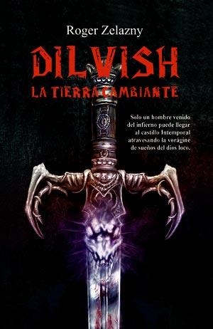 DILVISH LA TIERRA CAMBIANTE | 9788498007534 | ZELAZNY, ROGER | Llibreria Drac - Librería de Olot | Comprar libros en catalán y castellano online