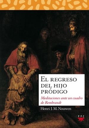 REGRESO DEL HIJO PRODIGO | 9788428811514 | NOUWEN, HENRI J. | Llibreria Drac - Librería de Olot | Comprar libros en catalán y castellano online