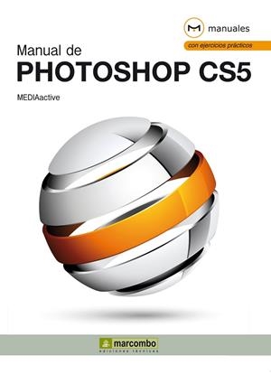 MANUAL DE PHOTOSHOP CS5 | 9788426717283 | MEDIAACTIVE | Llibreria Drac - Llibreria d'Olot | Comprar llibres en català i castellà online