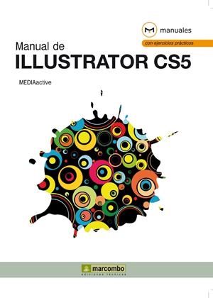 MANUAL DE ILLUSTRATOR CS5 | 9788426717016 | MEDIAACTIVE | Llibreria Drac - Llibreria d'Olot | Comprar llibres en català i castellà online