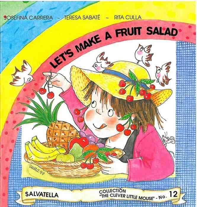 LET'S MAKE A FRUIT SALAD | 9788472109438 | CARRERA, JOSEFINA | Llibreria Drac - Llibreria d'Olot | Comprar llibres en català i castellà online
