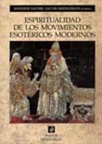 ESPIRITUALIDAD DE LOS MOVIMIENTOS ESOTERICOS MODERNOS | 9788449309007 | FAIVRE, ANTONIO; J. NEEDLEMAN | Llibreria Drac - Llibreria d'Olot | Comprar llibres en català i castellà online