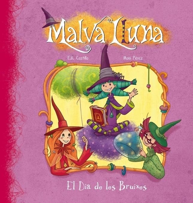 DIA DE LES BRUIXES, EL ( MALVA LLUNA ) | 9788448833343 | DEL CASTILLO, EB; PEREZ, MONI | Llibreria Drac - Librería de Olot | Comprar libros en catalán y castellano online