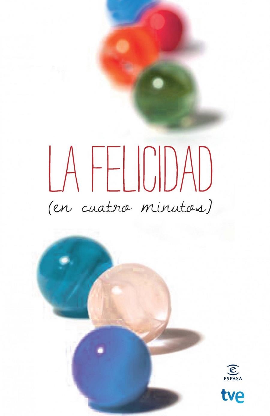 FELICIDAD EN CUATRO MINUTOS, LA | 9788467006537 | RTVE | Llibreria Drac - Llibreria d'Olot | Comprar llibres en català i castellà online