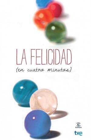 FELICIDAD EN CUATRO MINUTOS, LA | 9788467006537 | RTVE | Llibreria Drac - Llibreria d'Olot | Comprar llibres en català i castellà online