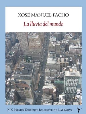 LLUVIA DEL MUNDO, LA | 9788493985509 | PACHO, XOSE MANUEL | Llibreria Drac - Librería de Olot | Comprar libros en catalán y castellano online