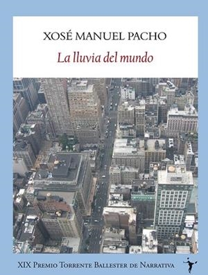 LLUVIA DEL MUNDO, LA | 9788493985509 | PACHO, XOSE MANUEL | Llibreria Drac - Librería de Olot | Comprar libros en catalán y castellano online