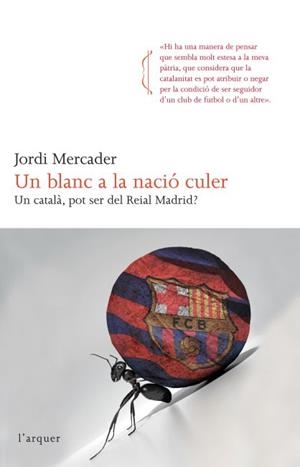 BLANC A LA NACIO CULER, UN | 9788466414265 | MERCADER, JORDI | Llibreria Drac - Librería de Olot | Comprar libros en catalán y castellano online
