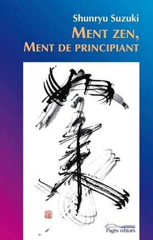 MENT ZEN MENT DE PRINCIPIANT | 9788499751542 | SUZUKY, SHUNRYU | Llibreria Drac - Llibreria d'Olot | Comprar llibres en català i castellà online