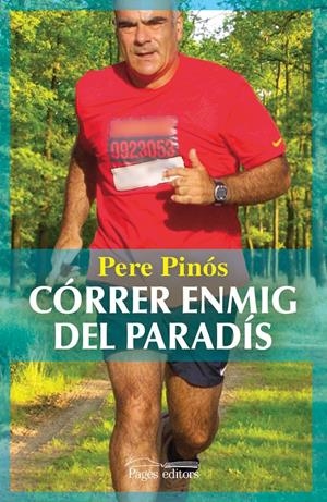 CÓRRER ENMIG DEL PARADÍS | 9788499751382 | PINÓS, PERE | Llibreria Drac - Librería de Olot | Comprar libros en catalán y castellano online