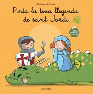 PINTA LA TEVA LLEGENDA DE SANT JORDI | 9788499327839 | ORTEGA, SILVIA; SAMBA, GINA | Llibreria Drac - Librería de Olot | Comprar libros en catalán y castellano online