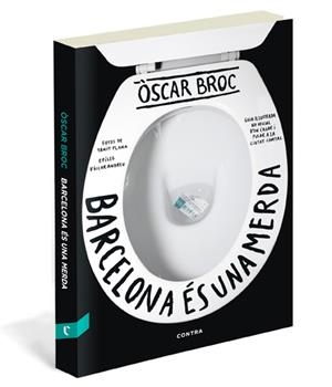 BARCELONA ÉS UNA MERDA | 9788493985042 | BROC, ÒSCAR | Llibreria Drac - Librería de Olot | Comprar libros en catalán y castellano online