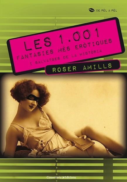 1001 FANTASIES MES EROTIQUES I SALVATGES DE LA HISTORIA | 9788415456254 | AMILLS, ROSER | Llibreria Drac - Librería de Olot | Comprar libros en catalán y castellano online