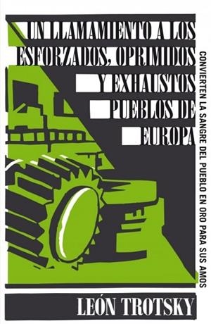 LLAMAMIENTO A LOS ESFORZADOS OPRIMIDOS Y EXHAUSTOS PUEBLOS DE EUROPA, UN | 9788430609321 | TROTSKY, LEÓN | Llibreria Drac - Librería de Olot | Comprar libros en catalán y castellano online