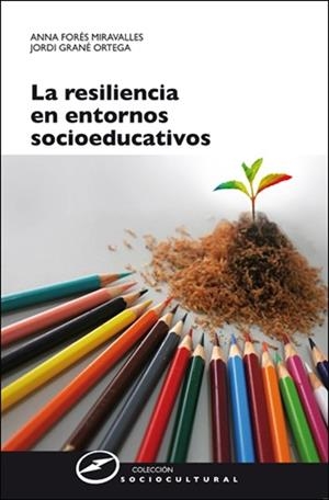 RESILIENCIA EN ENTORNOS SOCIOEDUCATIVOS, LA | 9788427718050 | FORÉS, ANNA/GRANÉ, JORDI | Llibreria Drac - Llibreria d'Olot | Comprar llibres en català i castellà online