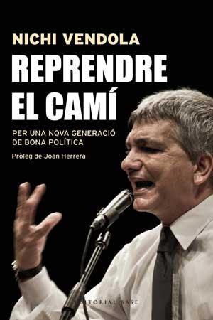 REPRENDRE EL CAMÍ | 9788415267546 | VENDOLA, NICHI | Llibreria Drac - Llibreria d'Olot | Comprar llibres en català i castellà online