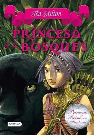 PRINCESA DE LOS BOSQUES (PRINCESAS DEL REINO DE LA FANTASIA 4) | 9788408111504 | STILTON, TEA | Llibreria Drac - Llibreria d'Olot | Comprar llibres en català i castellà online