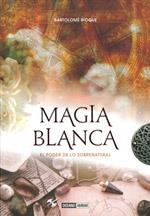 MAGIA BLANCA | 9788475567471 | BIOQUE, BARTOLOMÉ | Llibreria Drac - Librería de Olot | Comprar libros en catalán y castellano online