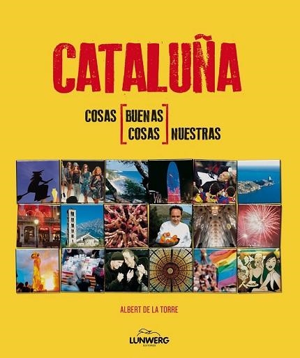 CATALUÑA. COSAS NUESTRAS. BUENAS COSAS | 9788497858540 | DE LA TORRE, ALBERT | Llibreria Drac - Librería de Olot | Comprar libros en catalán y castellano online