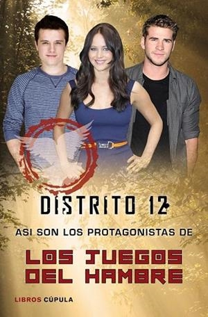 DISTRITO 12. ASI SON LOS PROTAGONISTAS DE LOS JUEGOS DEL HAMBRE | 9788448005191 | O'SHEA, MICK | Llibreria Drac - Librería de Olot | Comprar libros en catalán y castellano online