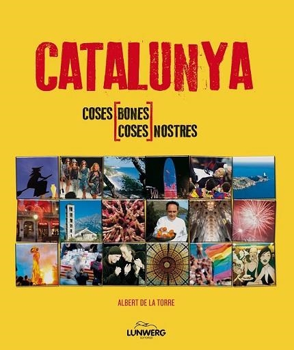 CATALUNYA. COSES NOSTRES. BONES COSES | 9788497858533 | DE LA TORRE, ALBERT | Llibreria Drac - Librería de Olot | Comprar libros en catalán y castellano online