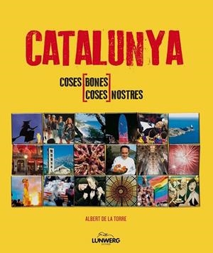 CATALUNYA. COSES NOSTRES. BONES COSES | 9788497858533 | DE LA TORRE, ALBERT | Llibreria Drac - Llibreria d'Olot | Comprar llibres en català i castellà online