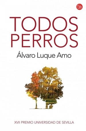 TODOS PERROS. PREMIO UNIVERSIDAD DE SEVILLA (BOLSILLO) | 9788466325844 | LUQUE, ALVARO | Llibreria Drac - Llibreria d'Olot | Comprar llibres en català i castellà online