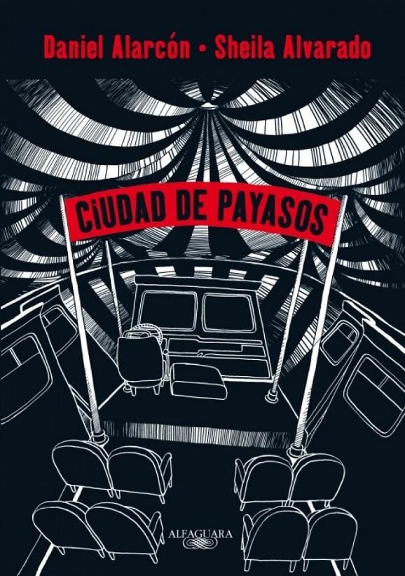 CIUDAD DE PAYASOS (NOVELA GRAFICA) | 9788420411491 | ALARCON, DANIEL;ALVARADO, SHEILA | Llibreria Drac - Llibreria d'Olot | Comprar llibres en català i castellà online