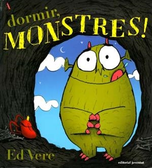 A DORMIR MONSTRES | 9788426138910 | VERE, ED | Llibreria Drac - Llibreria d'Olot | Comprar llibres en català i castellà online