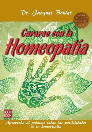 CURARSE CON LA HOMEOPATÍA | 9788499171524 | BOULET, JACQUES | Llibreria Drac - Librería de Olot | Comprar libros en catalán y castellano online