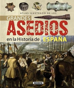 ATLAS ILUSTRADO DE LOS GRANDES ASEDIOS EN LA HISTORIA DE ESPAÑA | 9788467717587 | VV.AA. | Llibreria Drac - Librería de Olot | Comprar libros en catalán y castellano online