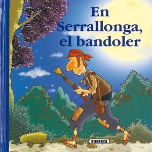 SERRALLONGA EL BANDOLER, EN ( RONDALLARI CATALA ) | 9788430563098 | SUSAETA, EQUIP | Llibreria Drac - Llibreria d'Olot | Comprar llibres en català i castellà online