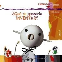 QUE TE GUSTARIA INVENTAR | 9788467828689 | MONREAL, VIOLETA | Llibreria Drac - Librería de Olot | Comprar libros en catalán y castellano online