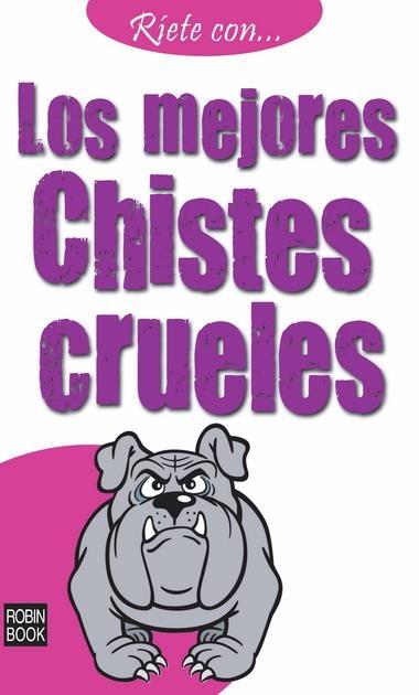 MEJORES CHISTES CRUELES, LOS | 9788499170572 | AA.VV. | Llibreria Drac - Llibreria d'Olot | Comprar llibres en català i castellà online