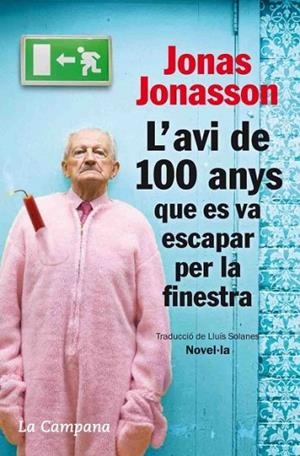 AVI DE 100 ANYS QUE ES VA ESCAPAR PER LA FINESTRA, L' | 9788496735651 | JONASSON, JONAS | Llibreria Drac - Librería de Olot | Comprar libros en catalán y castellano online
