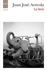 FERIA, LA | 9788490062722 | ARREOLA , JUAN JOSE | Llibreria Drac - Librería de Olot | Comprar libros en catalán y castellano online