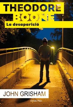 THEODORE BOONE. LA DESAPARICIO | 9788499328249 | GRISHAM, JOHN | Llibreria Drac - Librería de Olot | Comprar libros en catalán y castellano online